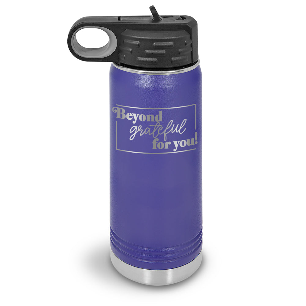 Beyond Grateful For You 20 oz. Stainless Steel Water Bottle