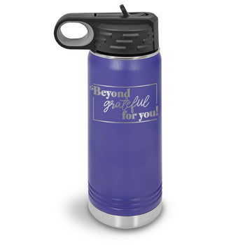 Beyond Grateful For You 20 oz. Stainless Steel Water Bottle