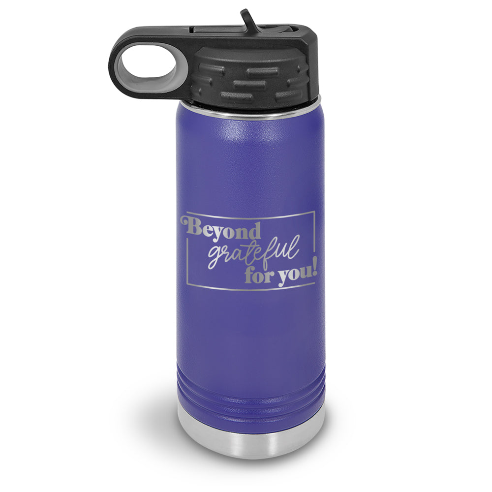Beyond Grateful For You 20 oz. Stainless Steel Water Bottle