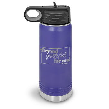 Beyond Grateful For You 20 oz. Stainless Steel Water Bottle