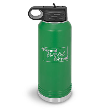 Beyond Grateful For You 32 oz. Stainless Steel Water Bottle