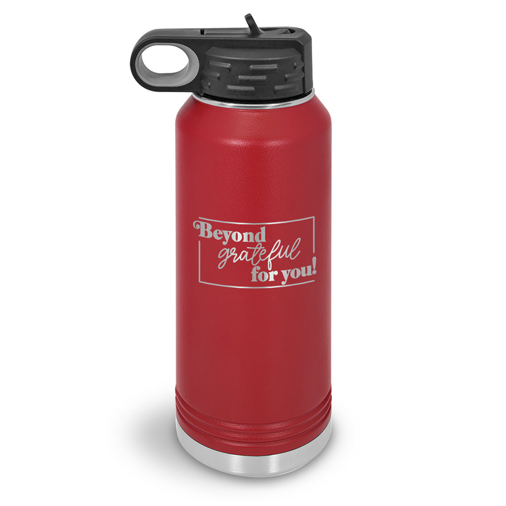Beyond Grateful For You 32 oz. Stainless Steel Water Bottle