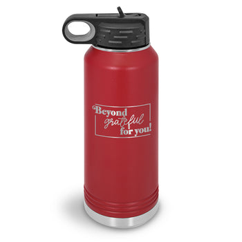 Beyond Grateful For You 32 oz. Stainless Steel Water Bottle