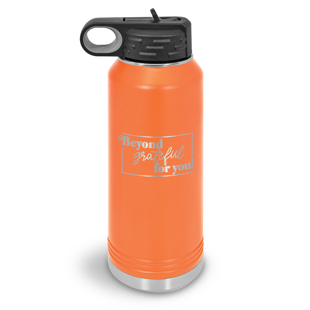 Beyond Grateful For You 32 oz. Stainless Steel Water Bottle