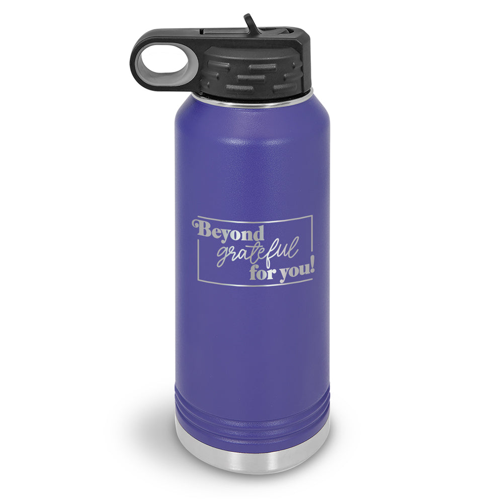 Beyond Grateful For You 32 oz. Stainless Steel Water Bottle