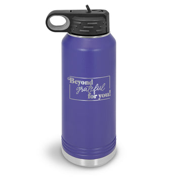 Beyond Grateful For You 32 oz. Stainless Steel Water Bottle