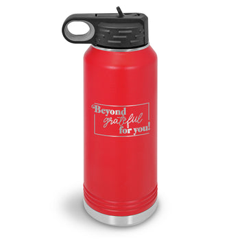 Beyond Grateful For You 32 oz. Stainless Steel Water Bottle