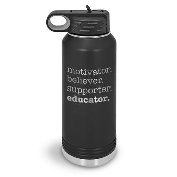 Motivator. Believer. Supporter. Educator. 32 oz. Stainless Steel Water Bottle