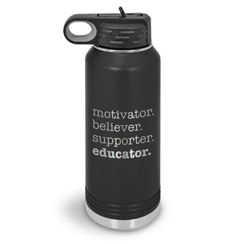 Motivator. Believer. Supporter. Educator. 32 oz. Stainless Steel Water Bottle