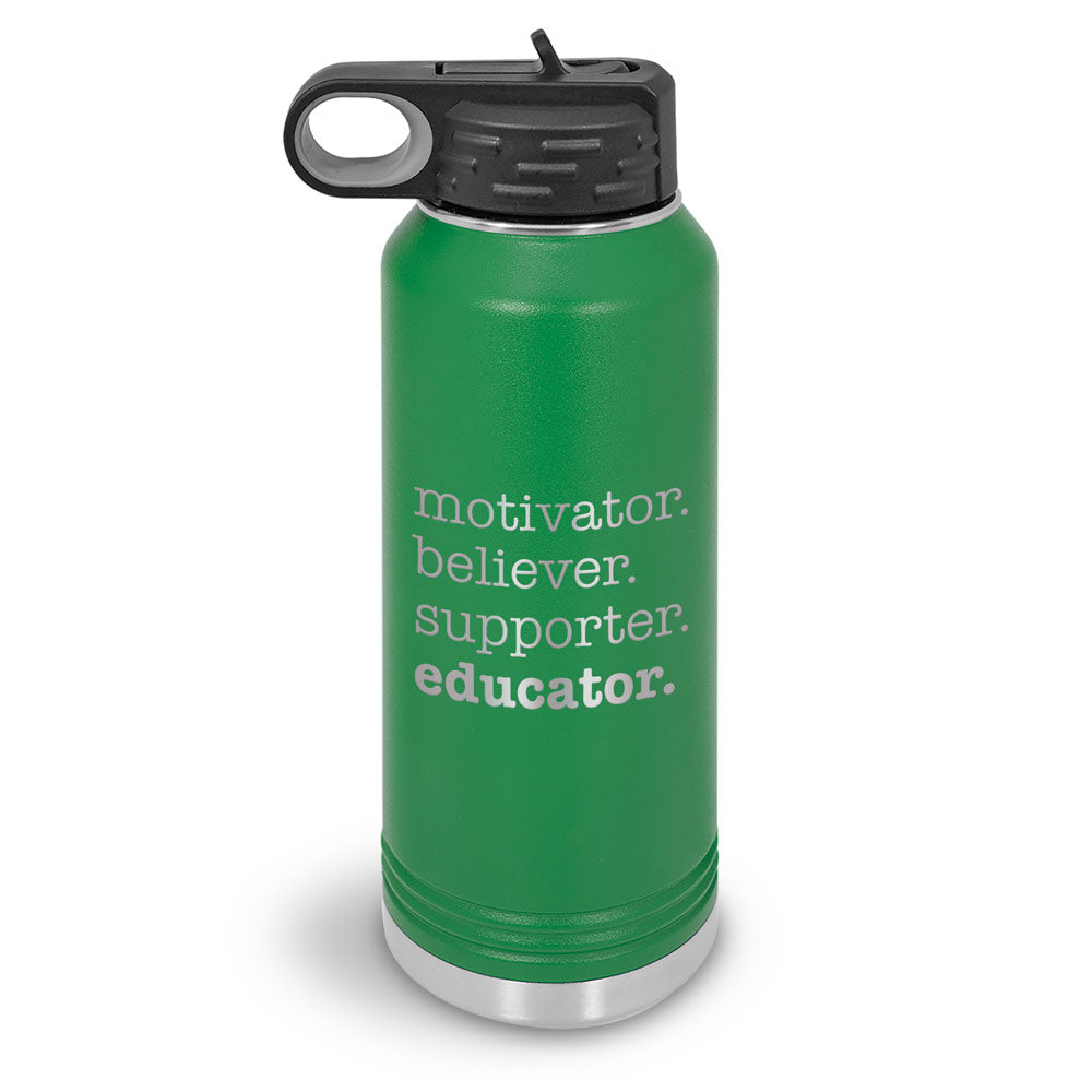 Motivator. Believer. Supporter. Educator. 32 oz. Stainless Steel Water Bottle