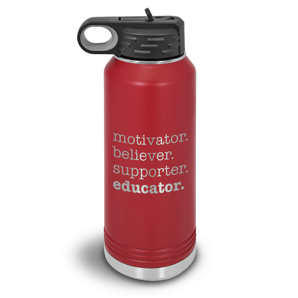 Motivator. Believer. Supporter. Educator. 32 oz. Stainless Steel Water Bottle