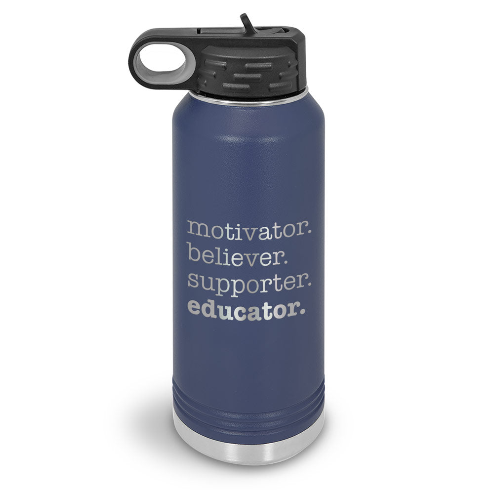 Motivator. Believer. Supporter. Educator. 32 oz. Stainless Steel Water Bottle