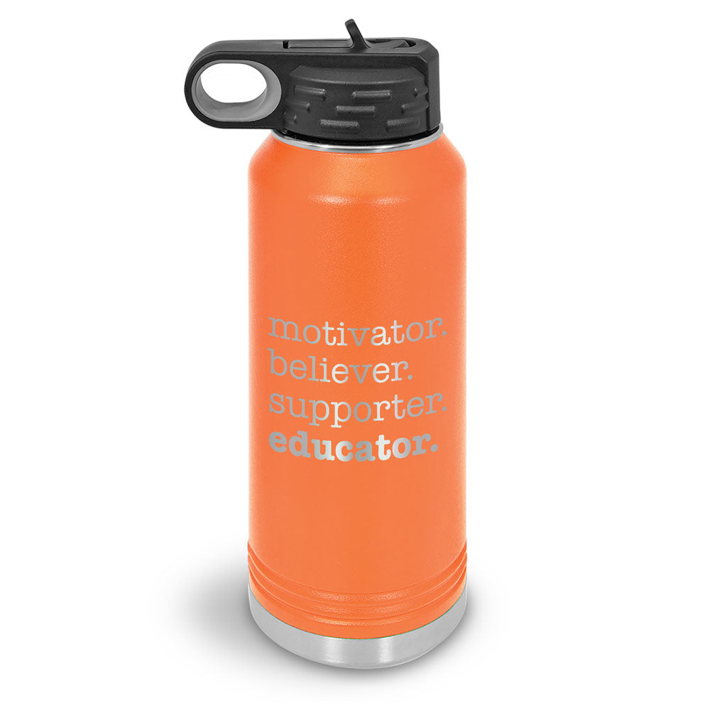 Motivator. Believer. Supporter. Educator. 32 oz. Stainless Steel Water Bottle