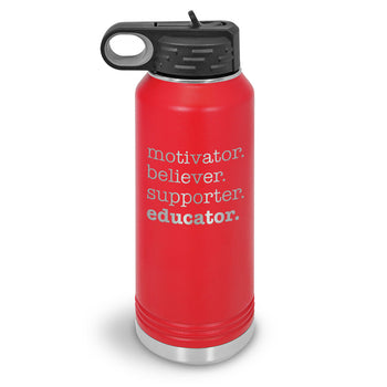 Motivator. Believer. Supporter. Educator. 32 oz. Stainless Steel Water Bottle