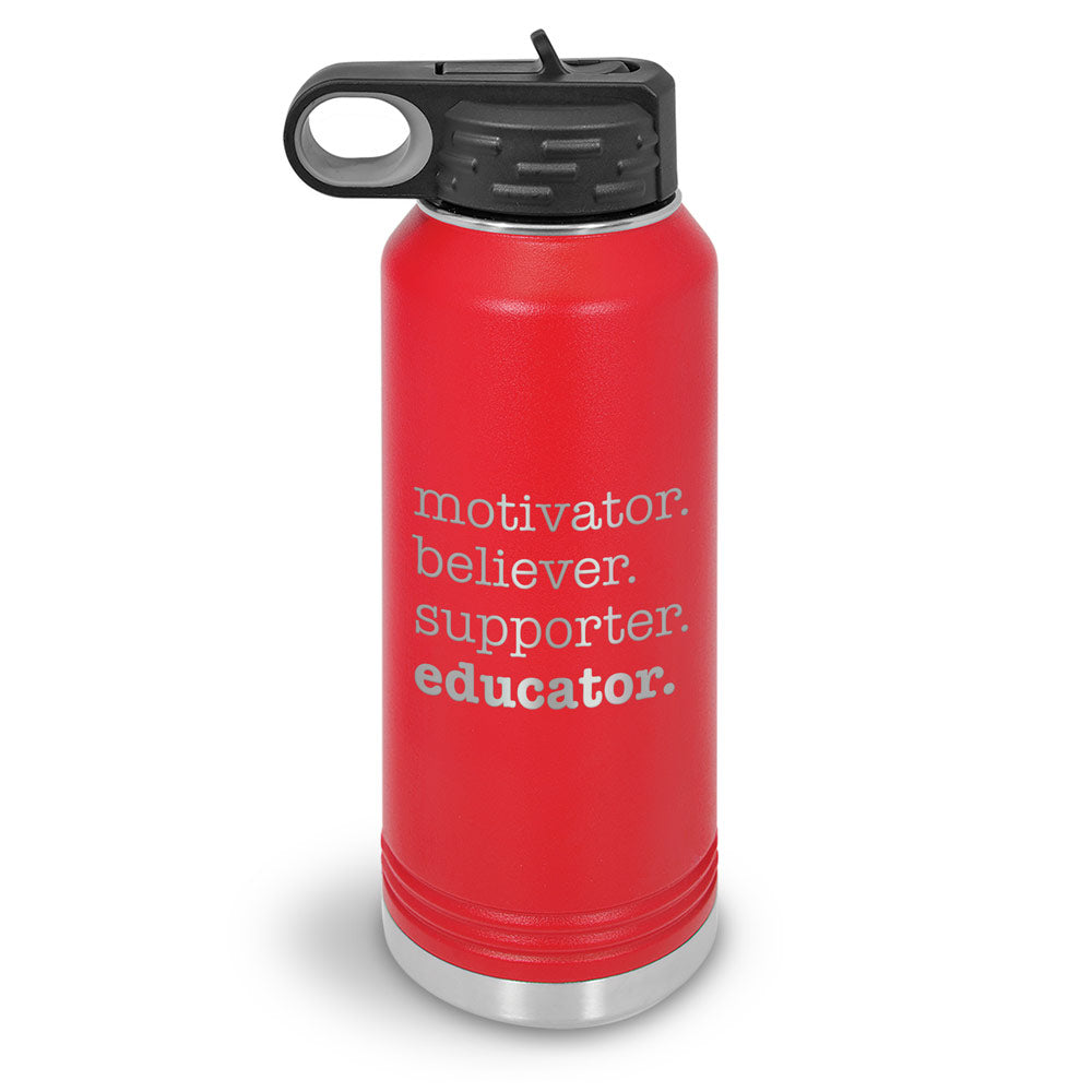 Motivator. Believer. Supporter. Educator. 32 oz. Stainless Steel Water Bottle
