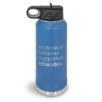 Motivator. Believer. Supporter. Educator. 32 oz. Stainless Steel Water Bottle
