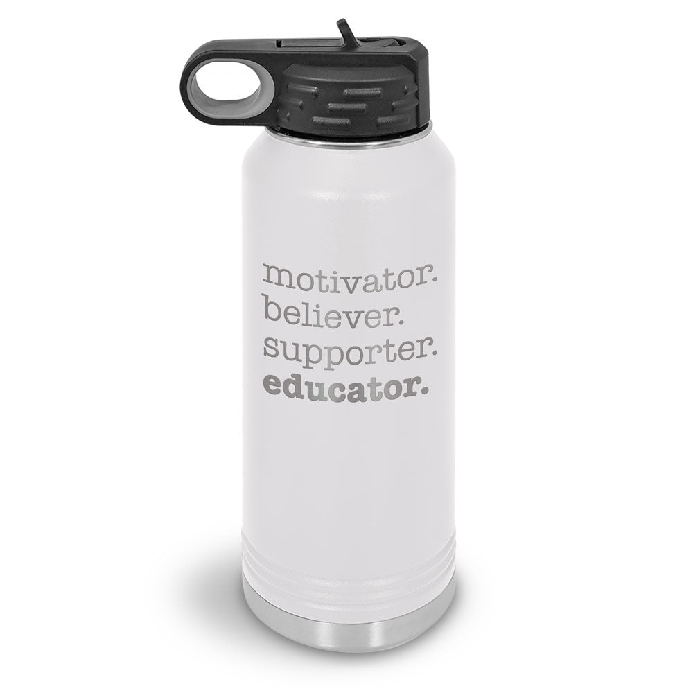 Motivator. Believer. Supporter. Educator. 32 oz. Stainless Steel Water Bottle