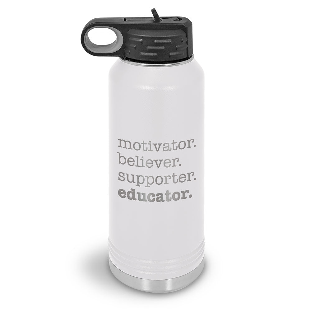 Motivator. Believer. Supporter. Educator. 32 oz. Stainless Steel Water Bottle