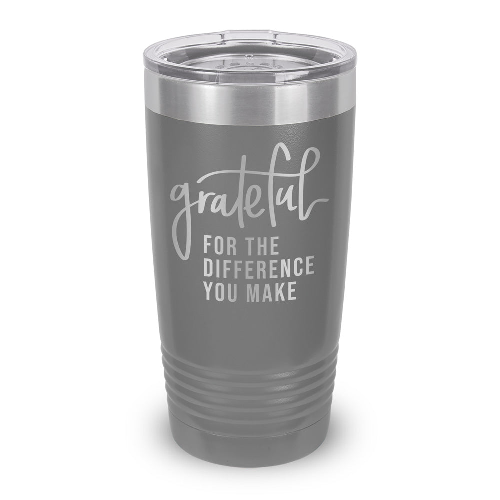 Grateful For The Difference You Make 20 oz. Stainless Steel Tumbler