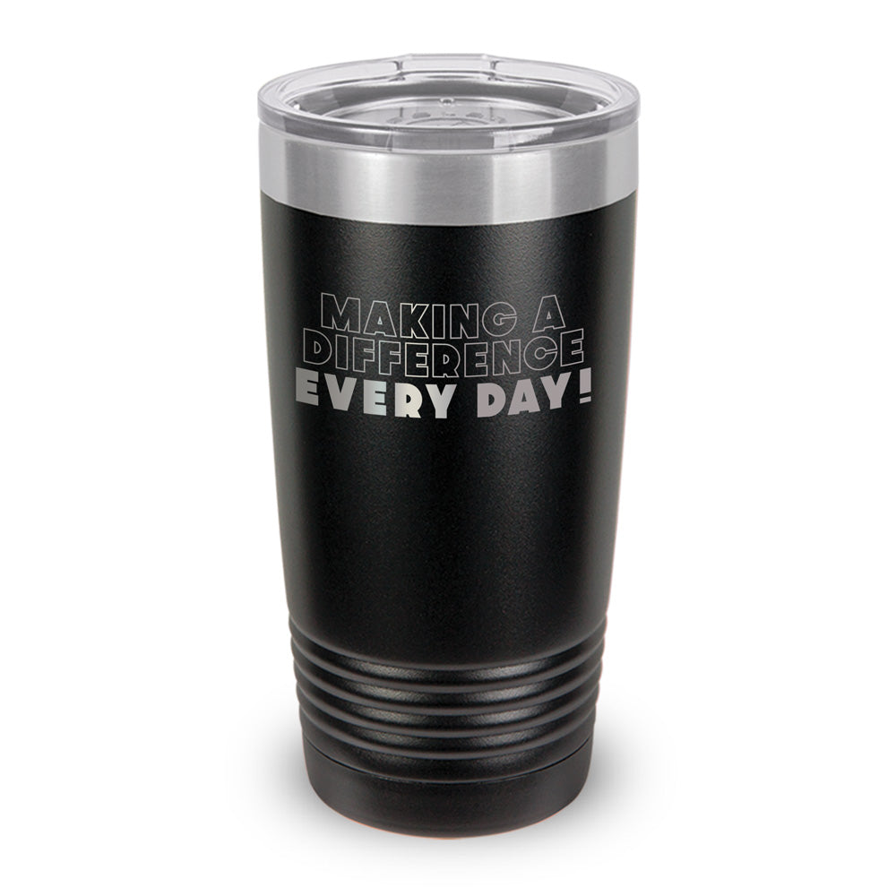 Making A Difference Every Day 20 oz. Stainless Steel Tumbler