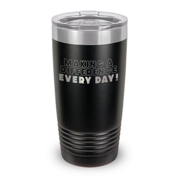 Making A Difference Every Day 20 oz. Stainless Steel Tumbler