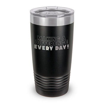 Making A Difference Every Day 20 oz. Stainless Steel Tumbler