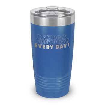 Making A Difference Every Day 20 oz. Stainless Steel Tumbler