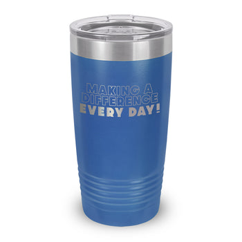 Making A Difference Every Day 20 oz. Stainless Steel Tumbler