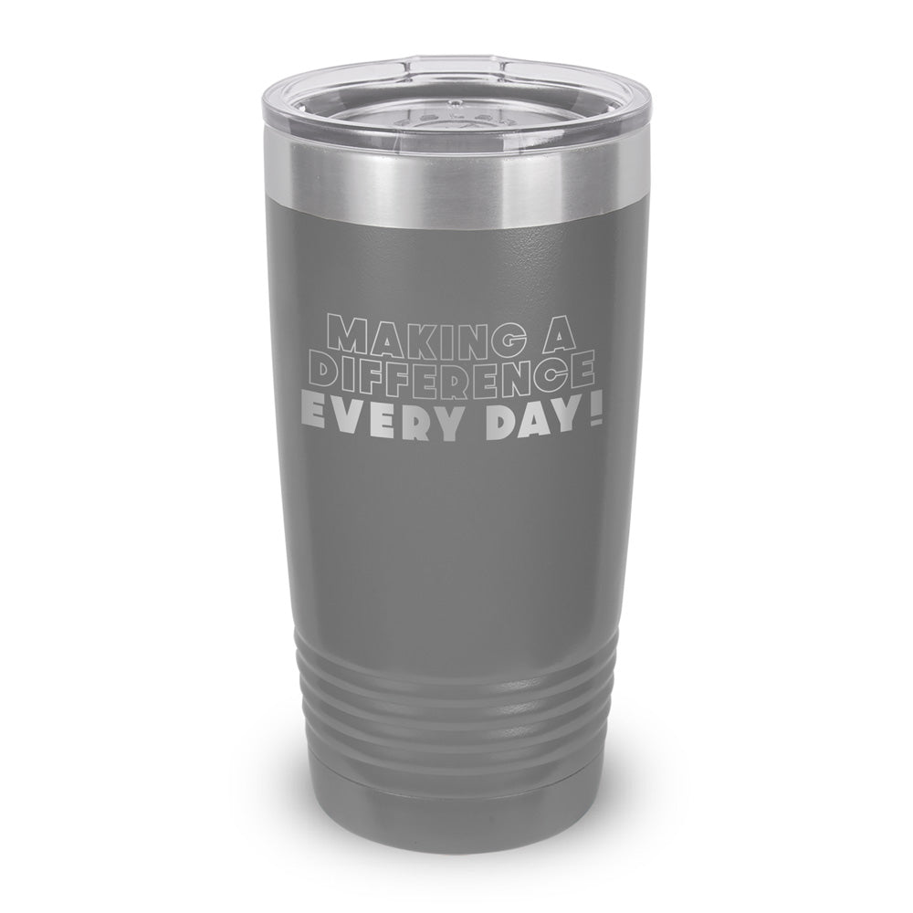 Making A Difference Every Day 20 oz. Stainless Steel Tumbler
