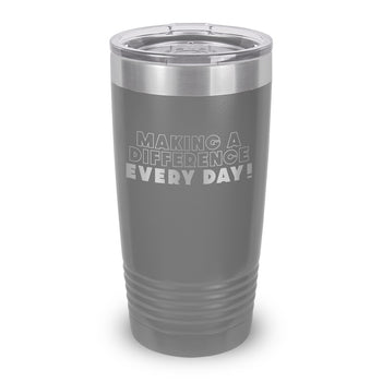 Making A Difference Every Day 20 oz. Stainless Steel Tumbler