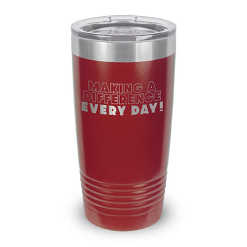 Making A Difference Every Day 20 oz. Stainless Steel Tumbler