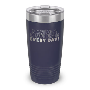 Making A Difference Every Day 20 oz. Stainless Steel Tumbler