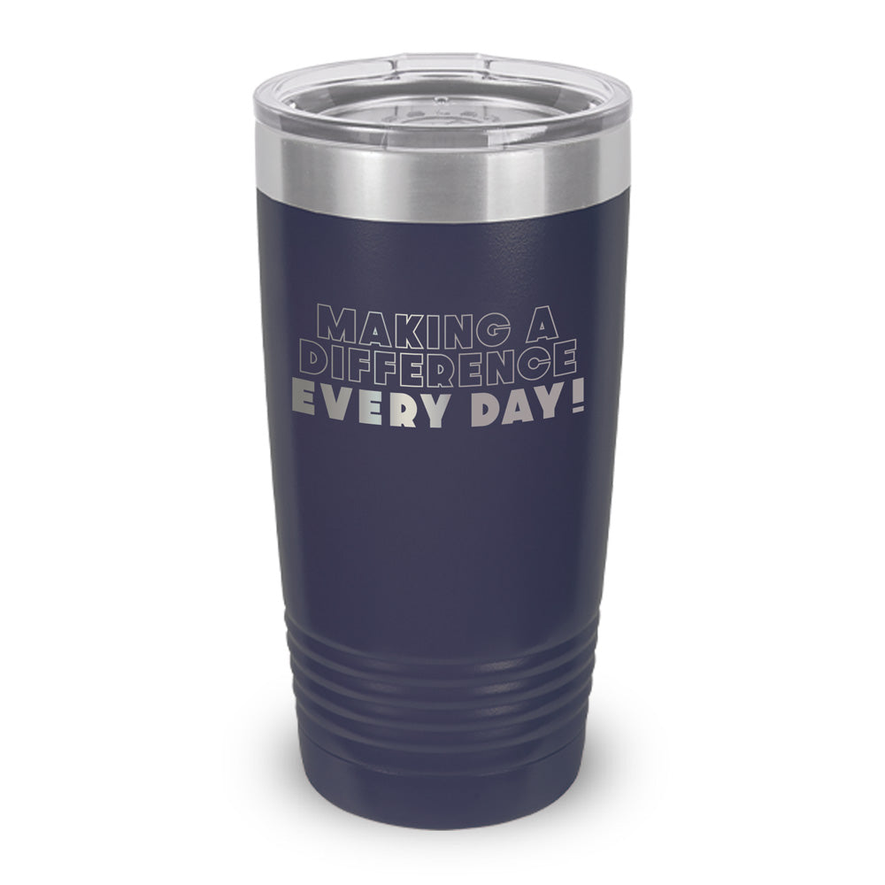 Making A Difference Every Day 20 oz. Stainless Steel Tumbler