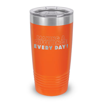 Making A Difference Every Day 20 oz. Stainless Steel Tumbler