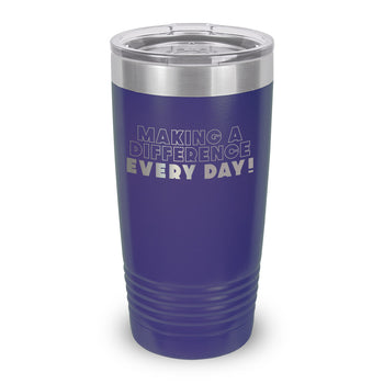 Making A Difference Every Day 20 oz. Stainless Steel Tumbler