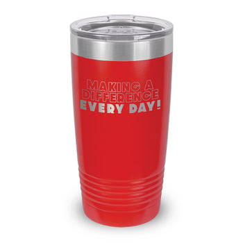 Making A Difference Every Day 20 oz. Stainless Steel Tumbler