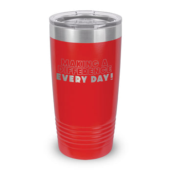Making A Difference Every Day 20 oz. Stainless Steel Tumbler