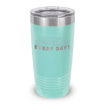 Making A Difference Every Day 20 oz. Stainless Steel Tumbler