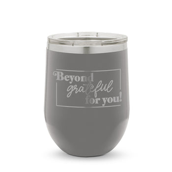 Beyond Grateful For You 12 oz. Stainless Steel Tumbler
