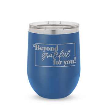 Beyond Grateful For You 12 oz. Stainless Steel Tumbler