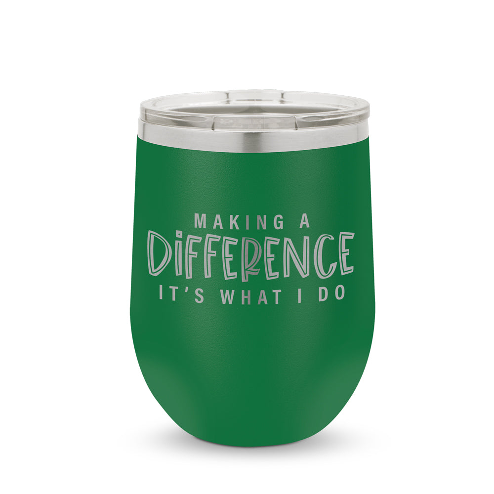 Making A Difference It's What I Do 12 oz. Stainless Steel Tumbler