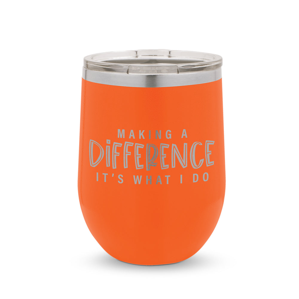 Making A Difference It's What I Do 12 oz. Stainless Steel Tumbler