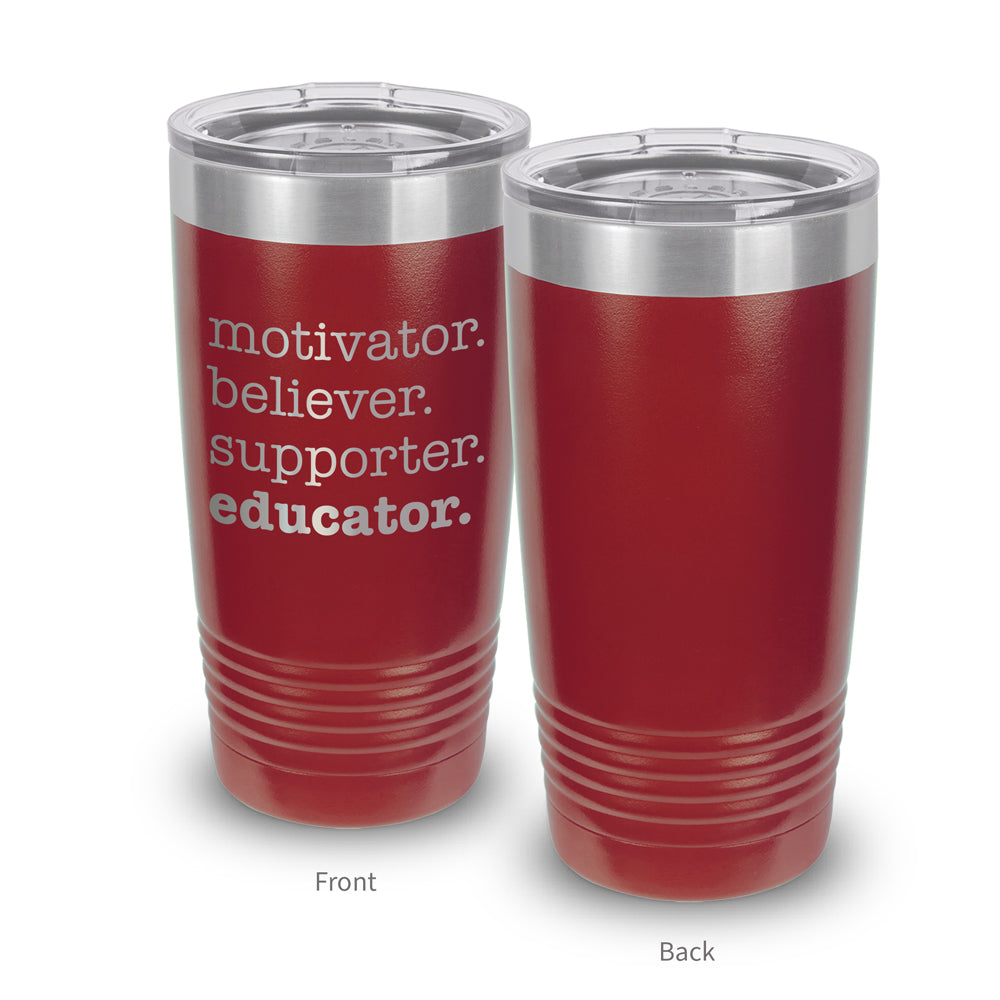 Motivator. Believer. Supporter. Educator. 20 oz. Stainless Steel Tumbler