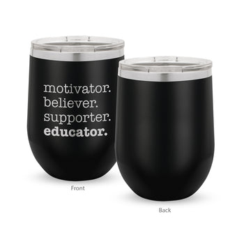Motivator. Believer. Supporter. Educator. 12 oz. Stainless Steel Tumbler