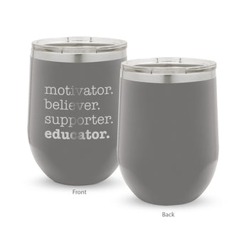 Motivator. Believer. Supporter. Educator. 12 oz. Stainless Steel Tumbler