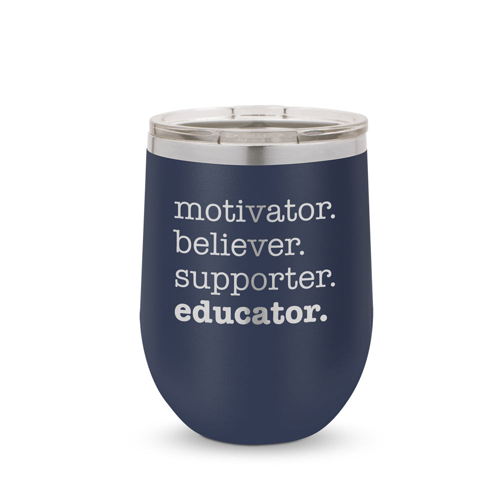 Motivator. Believer. Supporter. Educator. 12 oz. Stainless Steel Tumbler