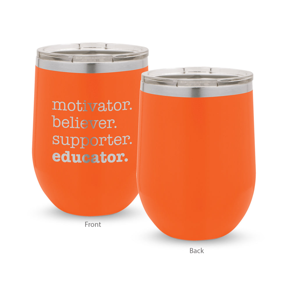 Motivator. Believer. Supporter. Educator. 12 oz. Stainless Steel Tumbler