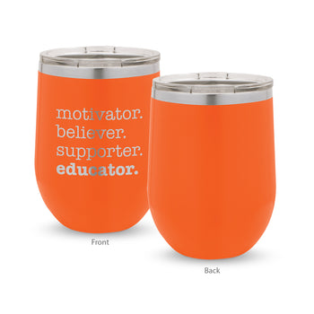 Motivator. Believer. Supporter. Educator. 12 oz. Stainless Steel Tumbler