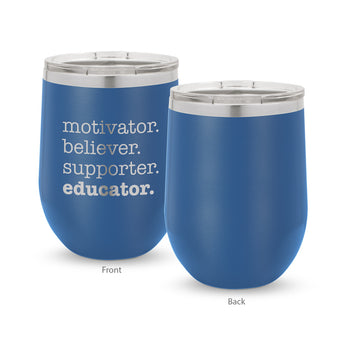 Motivator. Believer. Supporter. Educator. 12 oz. Stainless Steel Tumbler