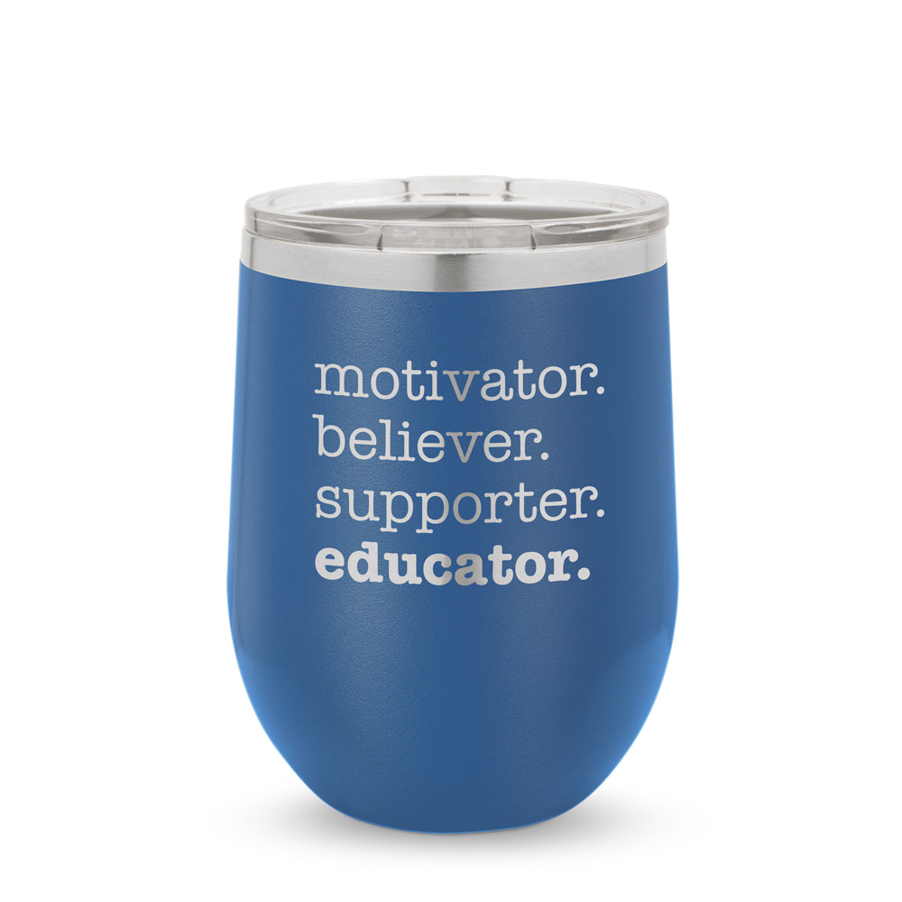 Motivator. Believer. Supporter. Educator. 12 oz. Stainless Steel Tumbler